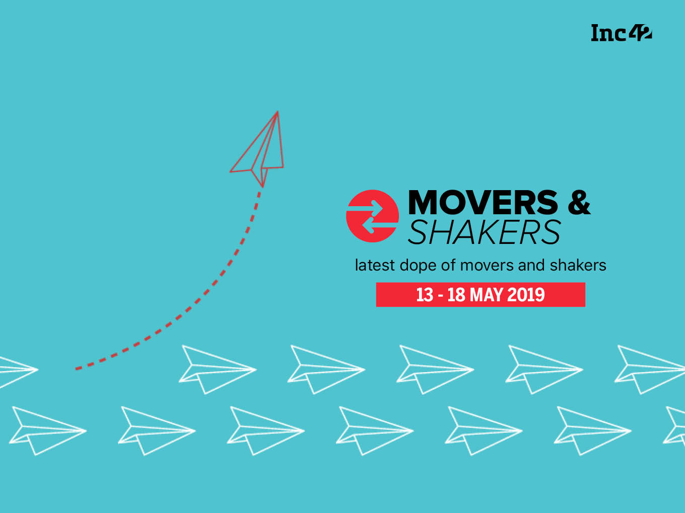 Movers And Shakers of The Week [13-18 May]