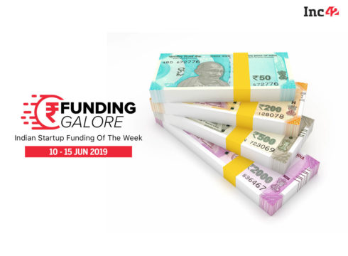 Funding Galore: Indian Startup Funding Of The Week [10-15 June]