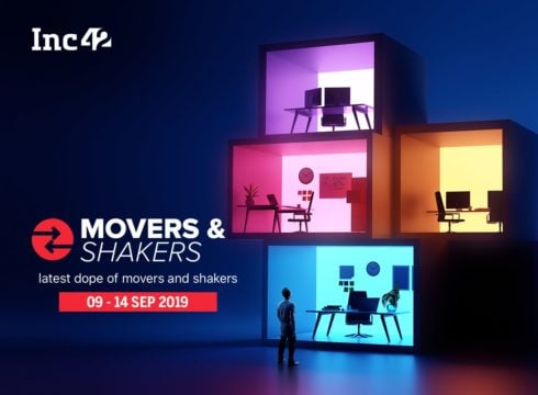 Indian Startup Ecosystem Movers and Shakers Of The Week