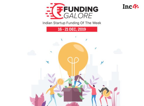 Funding Galore: Startup Funding Of The Week [Dec 14-21]