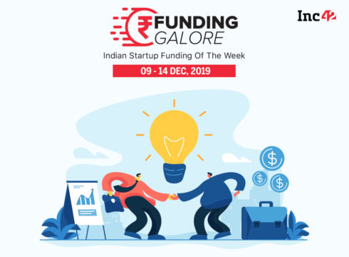 Funding Galore: Startup Funding Of The Week [Dec 9-14]