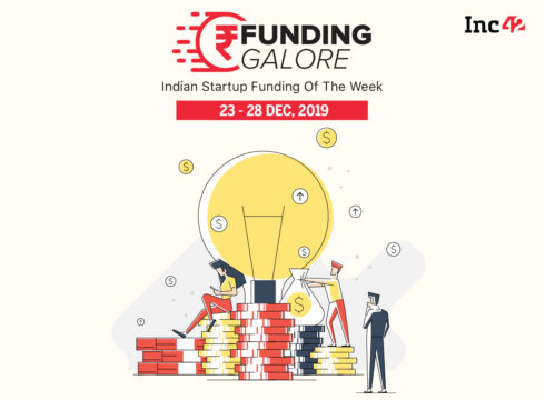 Funding Galore: Startup Funding Of The Week [Dec 23-28]