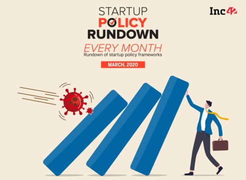 Startup Policy Rundown: Startups Demand Financial Aid To Survive Covid-19 Fallout