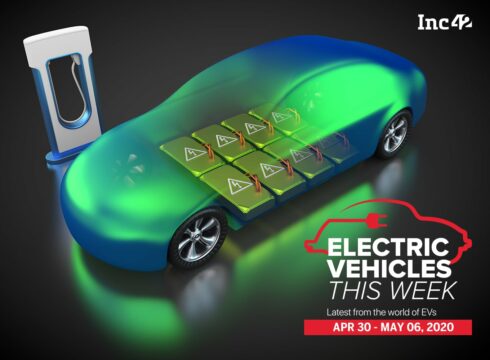 Electric Vehicles This Week: The ‘New Normal’ In The Indian EV Ecosystem & More