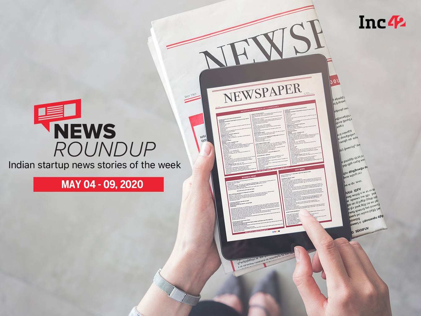 News Roundup: 11 Indian Startup News Stories You Don’t Want To Miss This Week [May 4 - 9]