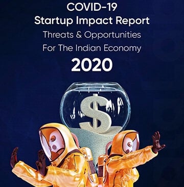 COVID-19 Startup Impact Report — Threats & Opportunities For The Indian Economy