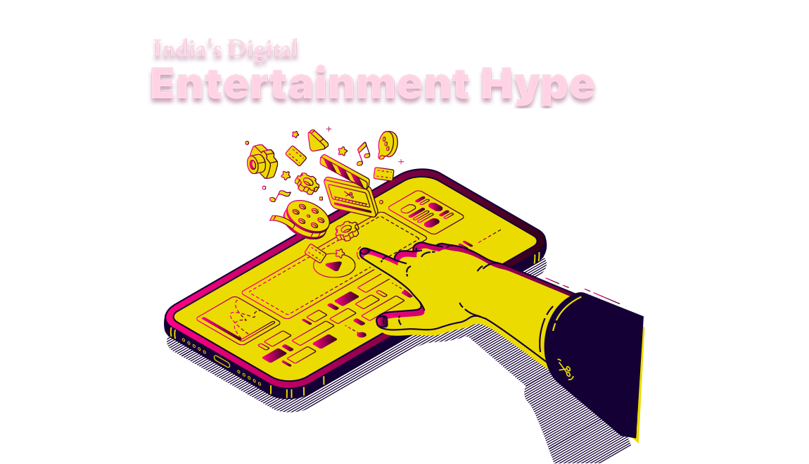 India’s Digital Entertainment Hype
