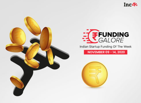 Funding Galore: Indian Startup Funding Of The Week [November 9- 14]