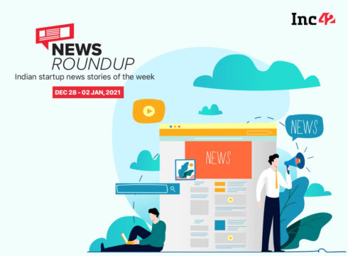 News Roundup: 2020 Funding Numbers Suggest Worst Is Over For Indian Startups, & More
