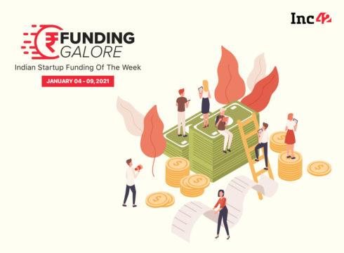 Funding Galore: Indian Startup Funding Of The Week [January 4-9]