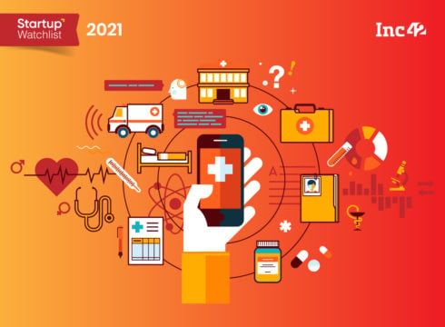 Startup Watchlist: 6 Indian Healthtech Startups To Watch Out For In 2021