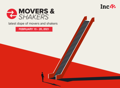 Movers And Shakers Of The Week [February 15 - 20]