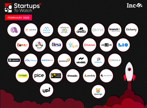 30 Startups To Watch: Startups That Caught Our Eye In Feb 2023