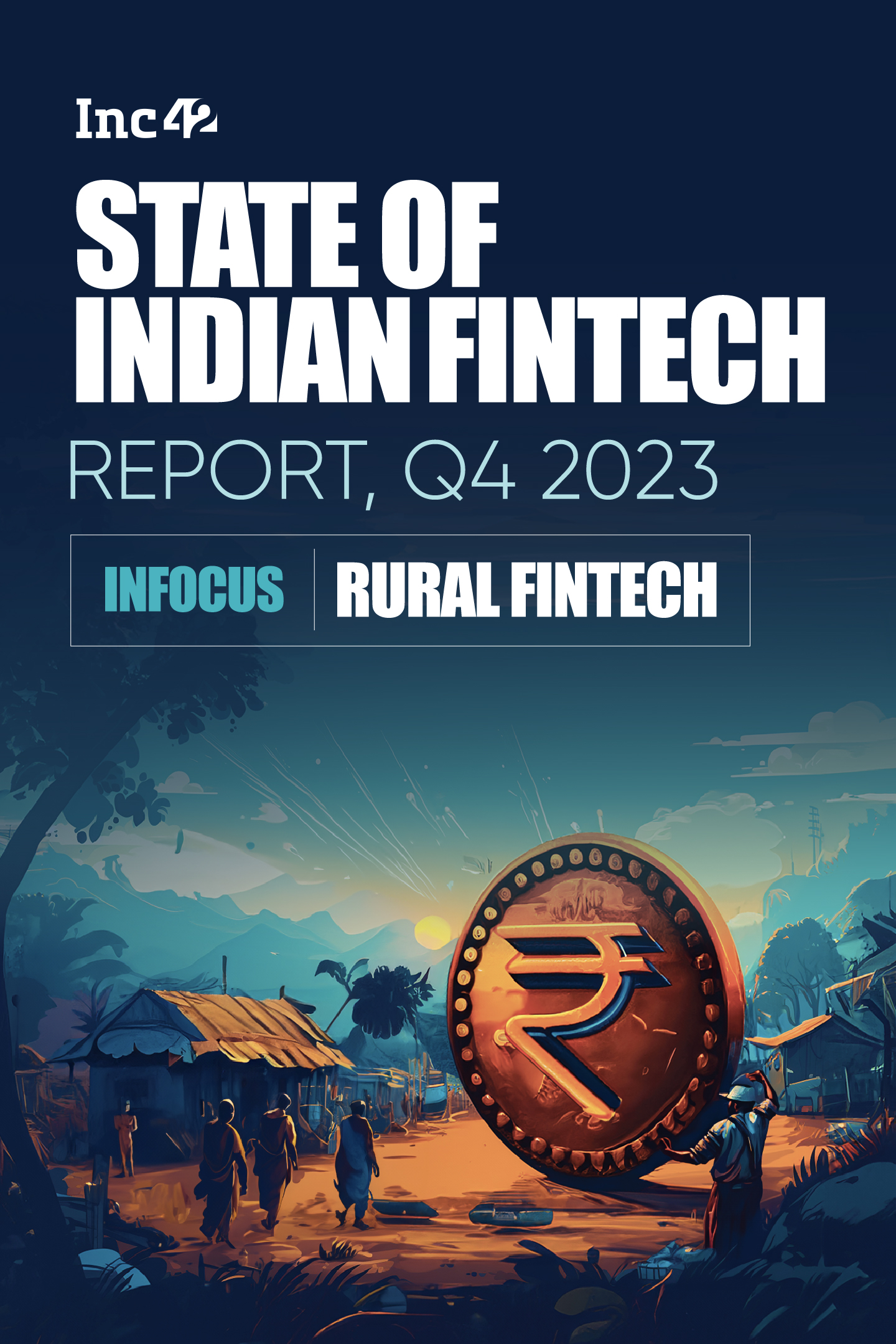 State Of Indian Fintech Report Q4 2023, InFocus: Rural Fintech