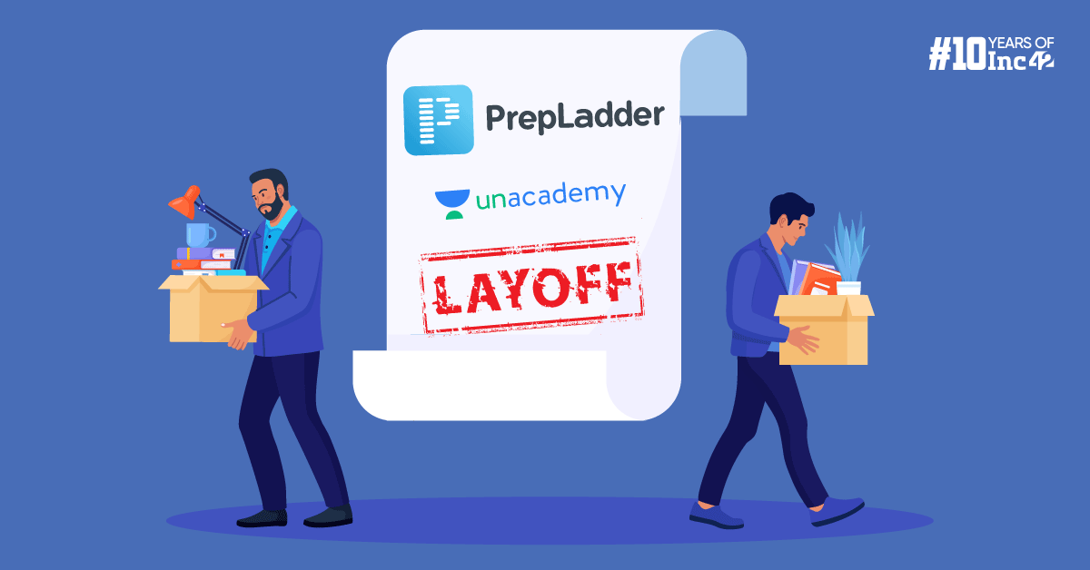 Exclusive: Unacademy’s PrepLadder Lays Off 145 Employees In Sales Strategy Rejig
